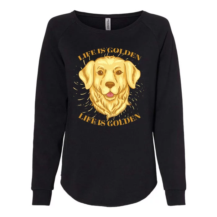 Life Is Golden Dog Womens California Wash Sweatshirt