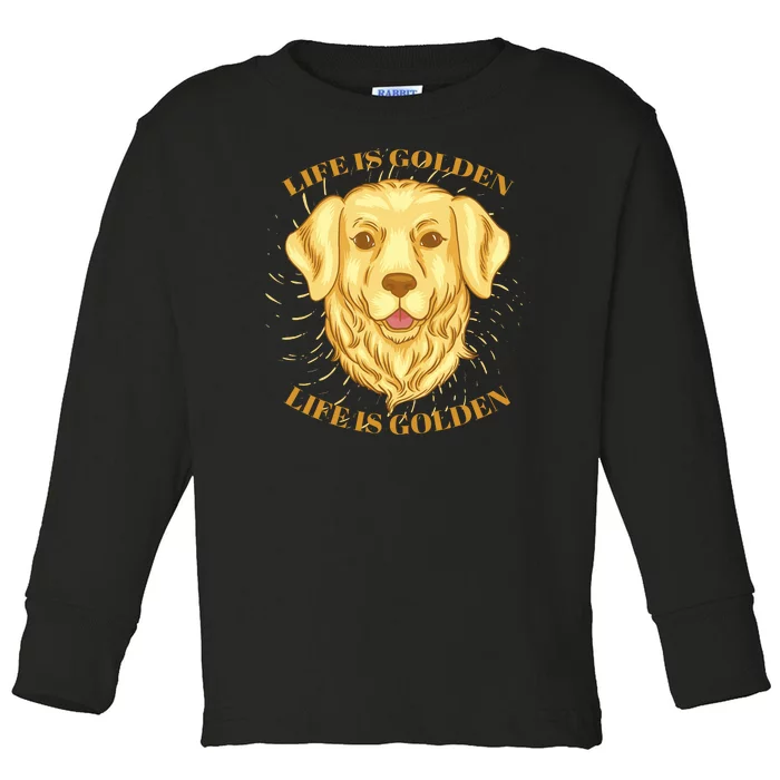 Life Is Golden Dog Toddler Long Sleeve Shirt