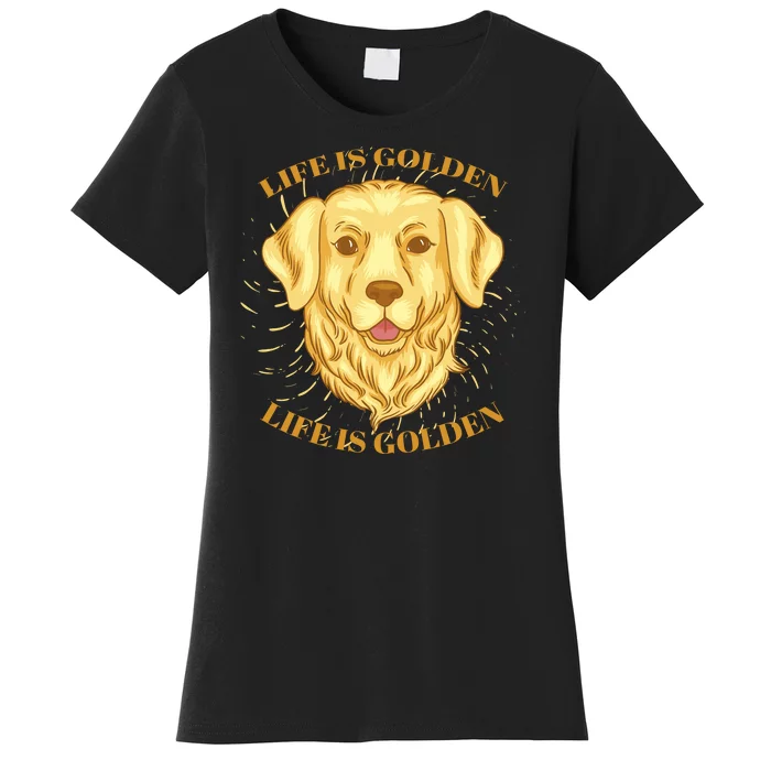 Life Is Golden Dog Women's T-Shirt