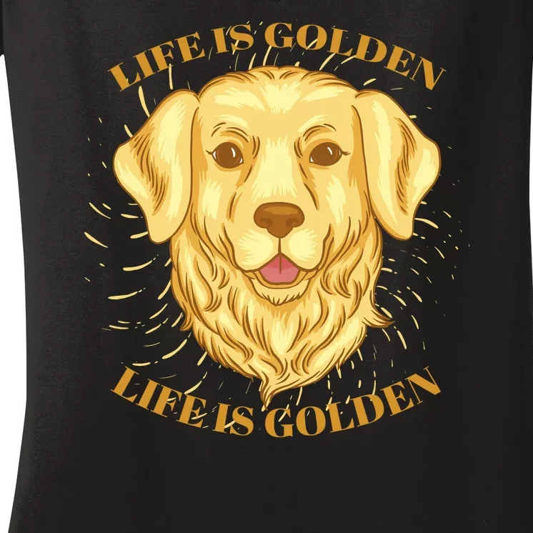 Life Is Golden Dog Women's V-Neck T-Shirt