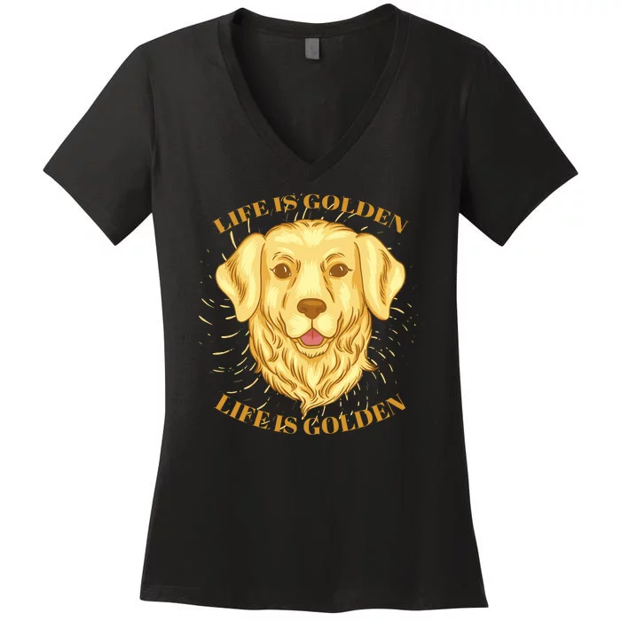 Life Is Golden Dog Women's V-Neck T-Shirt