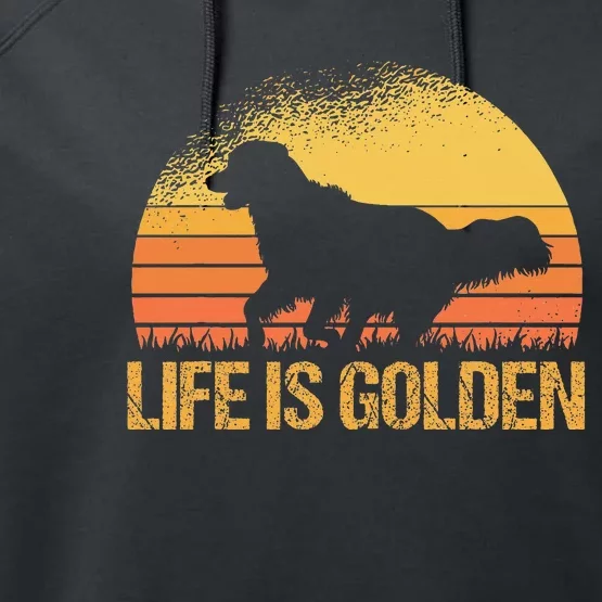 Life Is Golden Dog Golden Retriever Lover Golden Retriever Performance Fleece Hoodie