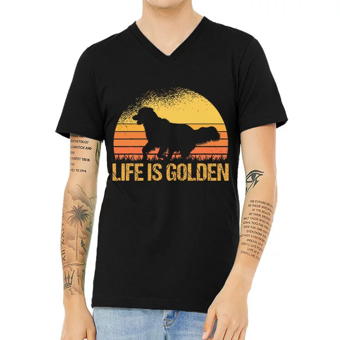 Life Is Golden Dog Golden Retriever Lover Golden Retriever V-Neck T-Shirt