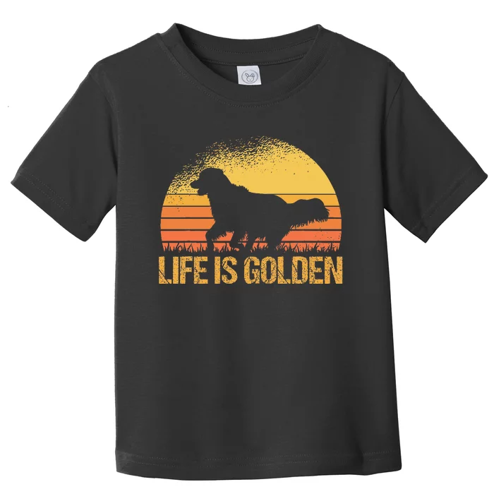 Life Is Golden Dog Golden Retriever Lover Golden Retriever Toddler T-Shirt