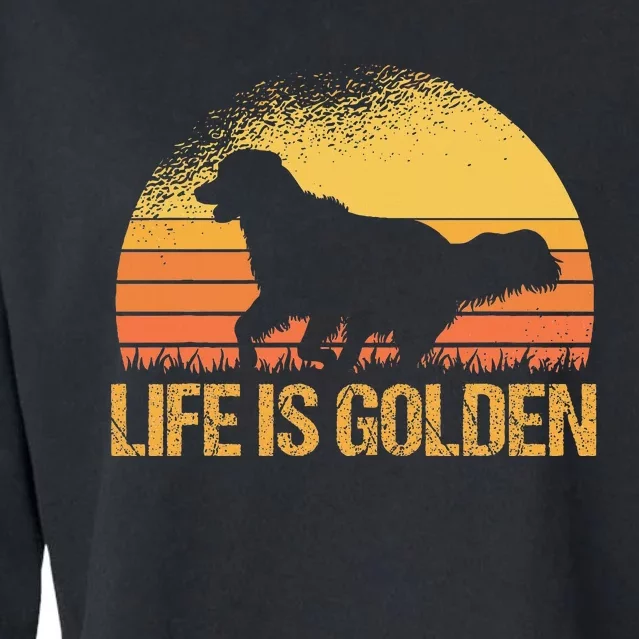 Life Is Golden Dog Golden Retriever Lover Golden Retriever Cropped Pullover Crew