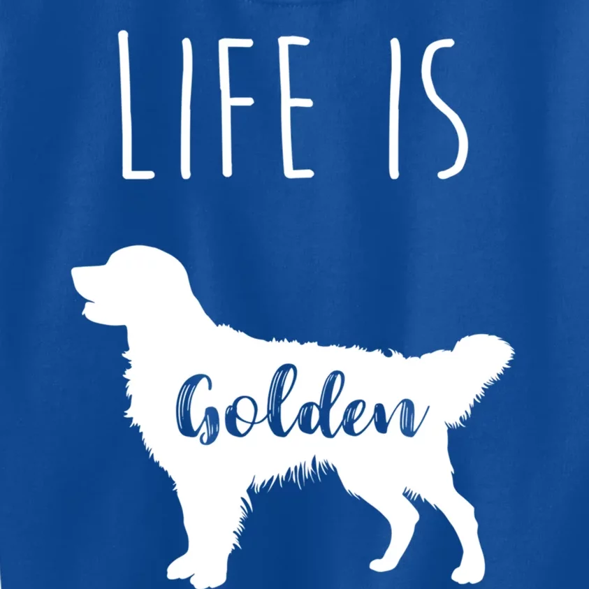 Life Is Golden Cool Funny Gift Golden Retriever Funny Gift Kids Sweatshirt