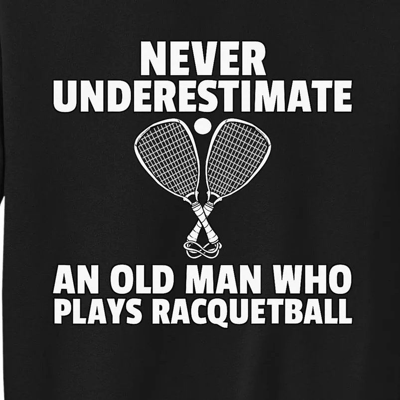 Life is Great Racquetball Makes It Better Racquetball Tall Sweatshirt