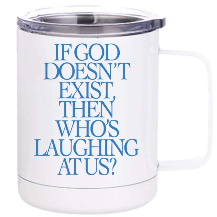 Lilnasx If God DoesnT Exist Then WhoS Laughing At Us Front & Back 12oz Stainless Steel Tumbler Cup