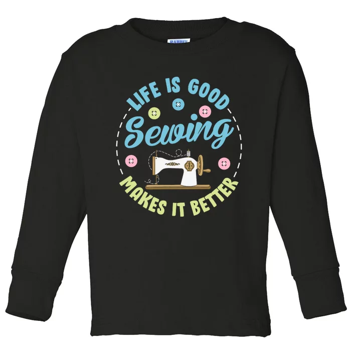 Life Is Good Sewing Makes Toddler Long Sleeve Shirt