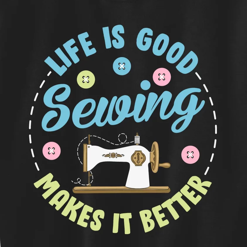 Life Is Good Sewing Makes Kids Sweatshirt