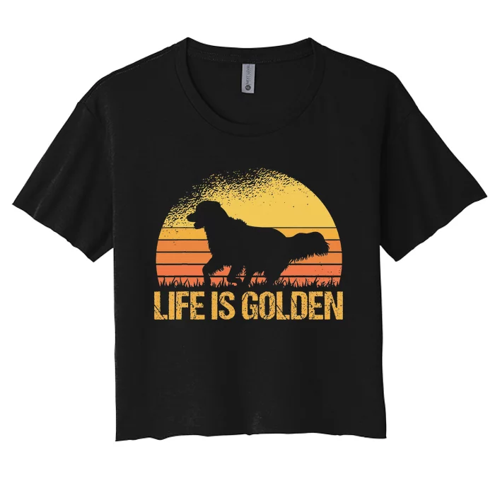 Life Is Golden Dog Golden Retriever Lover - Golden Retriever Women's Crop Top Tee