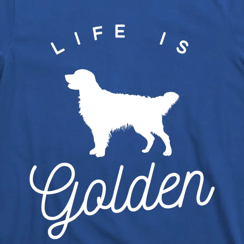 Life Is Golden Gift For Golden Retriever Lovers T-Shirt