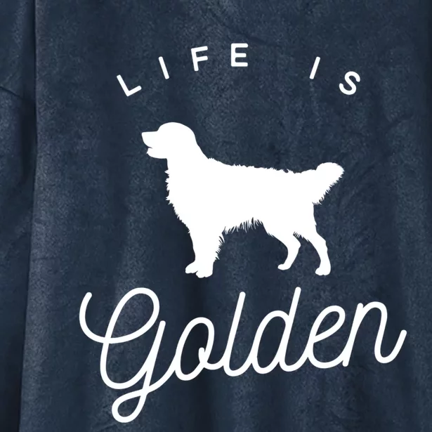 Life Is Golden Gift For Golden Retriever Lovers Hooded Wearable Blanket