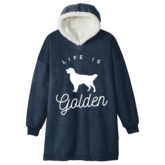 Life Is Golden Gift For Golden Retriever Lovers Hooded Wearable Blanket