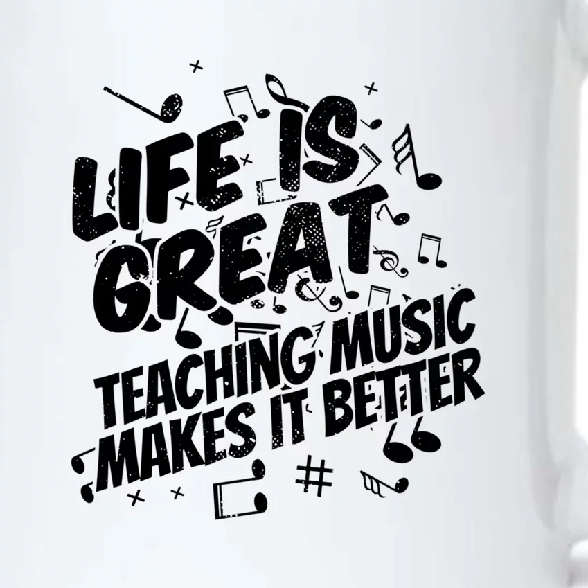 Life Is Great Teaching Music Makes It Better Gift Music Teacher Gift Black Color Changing Mug