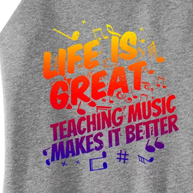 Life Is Great Teaching Music Makes It Better Gift Music Teacher Meaningful Gift Women’s Perfect Tri Rocker Tank