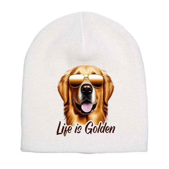 Life is Golden Funny Golden Retriever Cute Dog Good Pet Life Short Acrylic Beanie