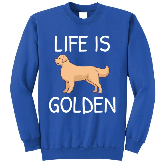 Life Is Golden Gift Tall Sweatshirt