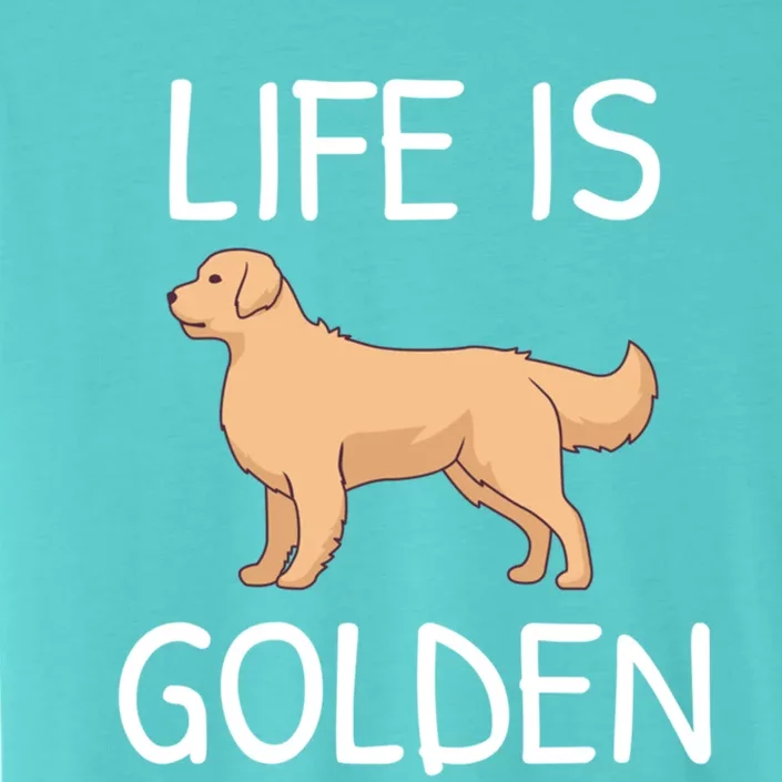 Life Is Golden Gift ChromaSoft Performance T-Shirt