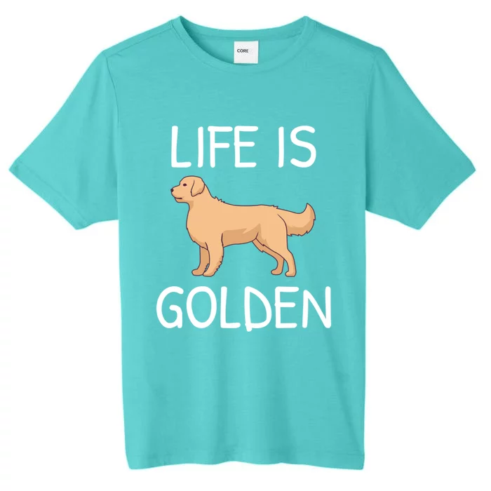 Life Is Golden Gift ChromaSoft Performance T-Shirt