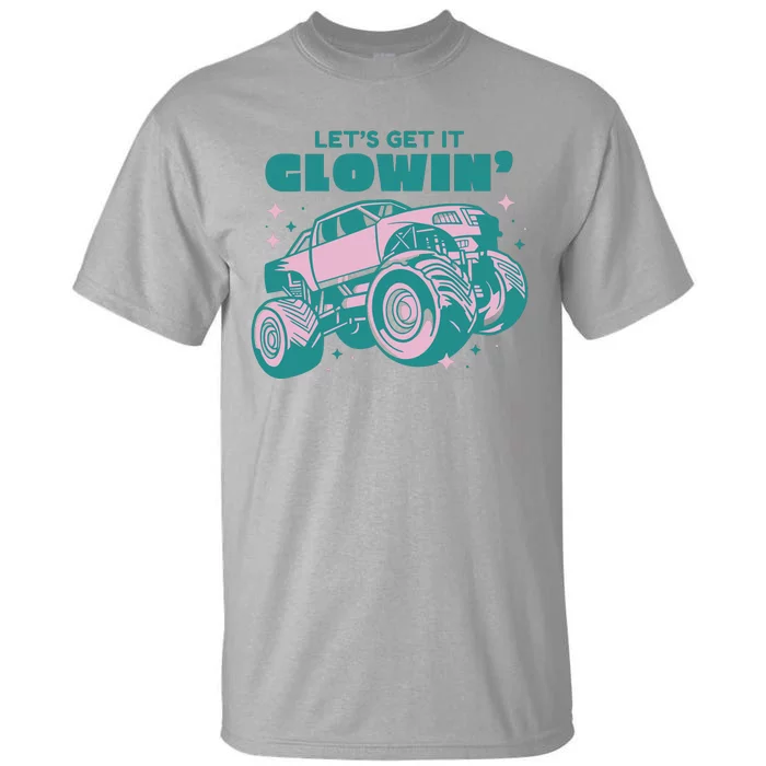 Let It Glowin Monster Truck Tall T-Shirt