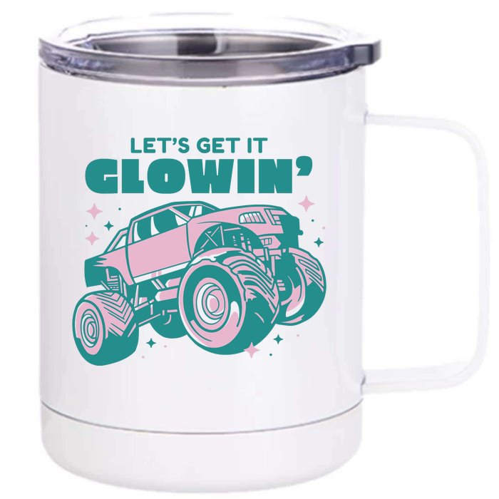 Let It Glowin Monster Truck Front & Back 12oz Stainless Steel Tumbler Cup