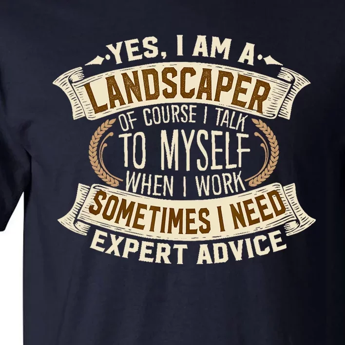 Landscaping I Gift I Outdoor I Funny Landscaper Tall T-Shirt