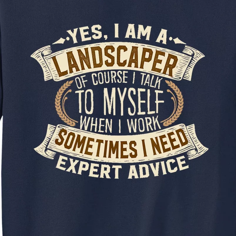 Landscaping I Gift I Outdoor I Funny Landscaper Tall Sweatshirt