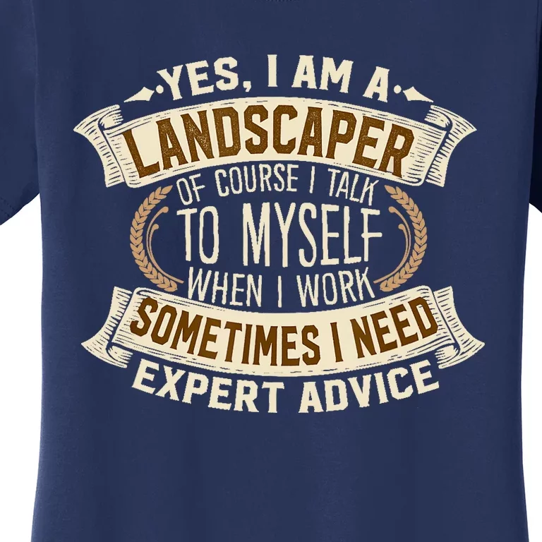 Landscaping I Gift I Outdoor I Funny Landscaper Women's T-Shirt