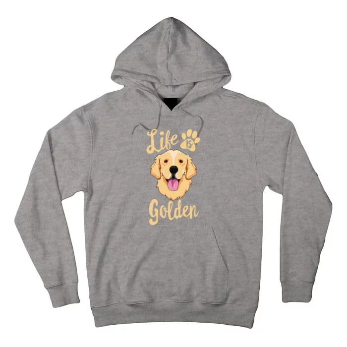 Life Is Golden Retriever  Dog Owner Gift Tall Hoodie