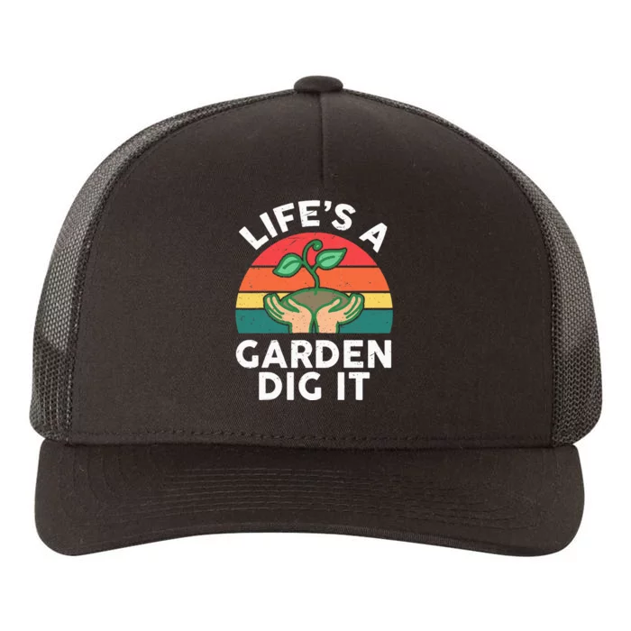 Life Is Garden Dig It Funny Gardening Yupoong Adult 5-Panel Trucker Hat