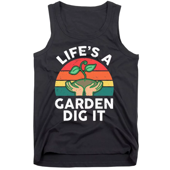 Life Is Garden Dig It Funny Gardening Tank Top