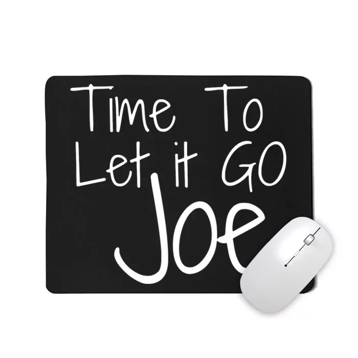 Let It Go Joe Mousepad