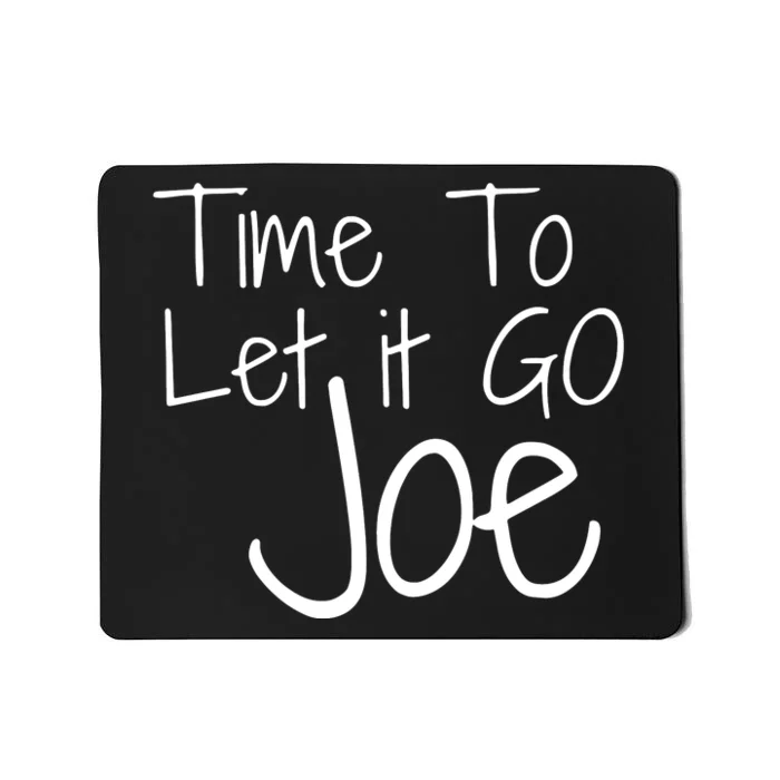 Let It Go Joe Mousepad