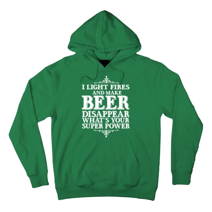 Light Fires And Make Beer Disappear Tall Hoodie