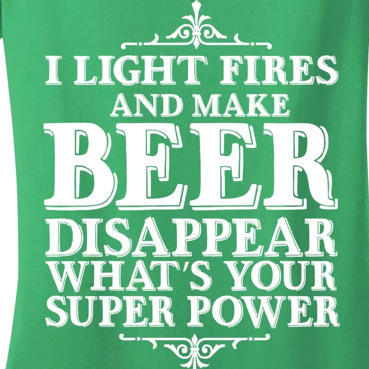 Light Fires And Make Beer Disappear Women's V-Neck T-Shirt