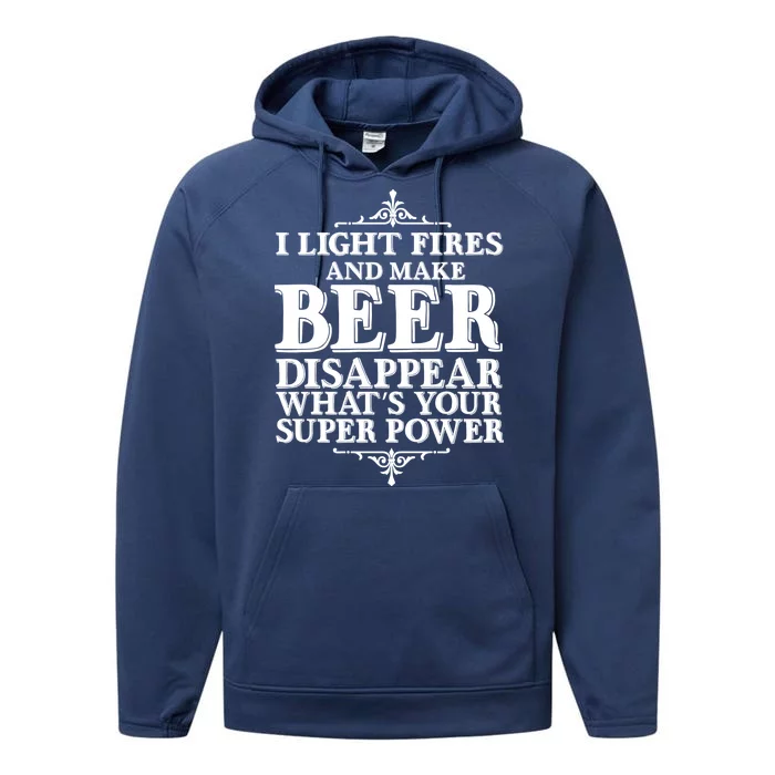 Light Fires And Make Beer Disappear Performance Fleece Hoodie