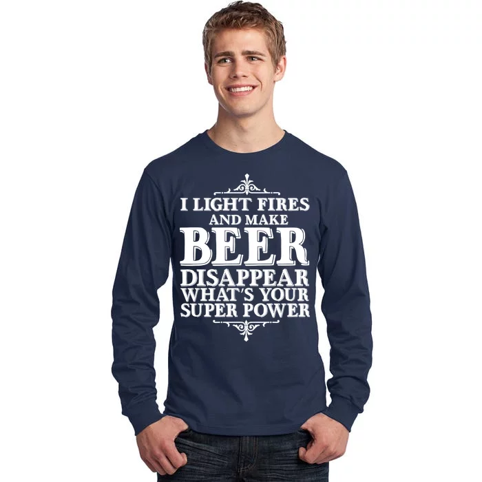 Light Fires And Make Beer Disappear Tall Long Sleeve T-Shirt