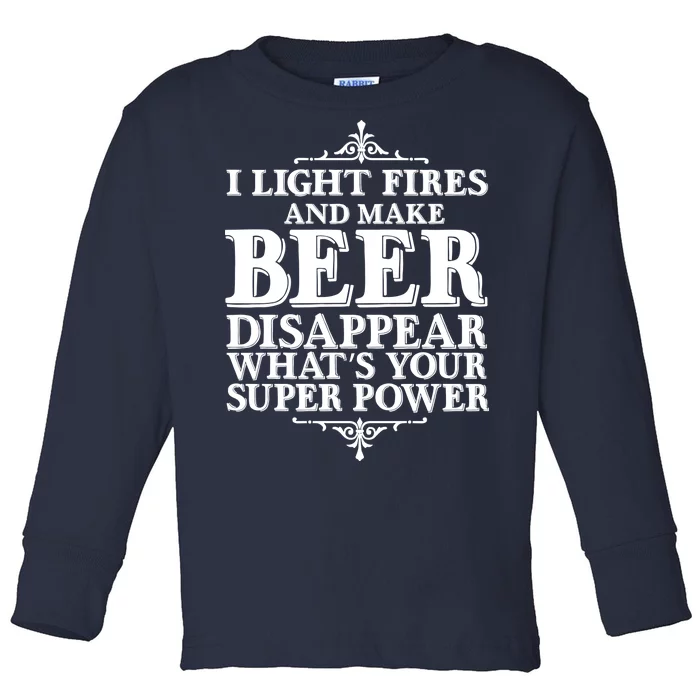 Light Fires And Make Beer Disappear Toddler Long Sleeve Shirt