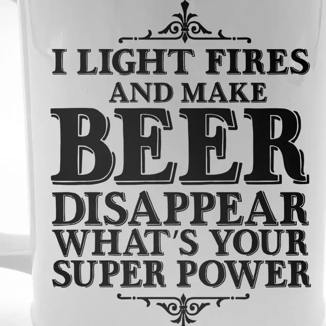 Light Fires And Make Beer Disappear Front & Back Beer Stein