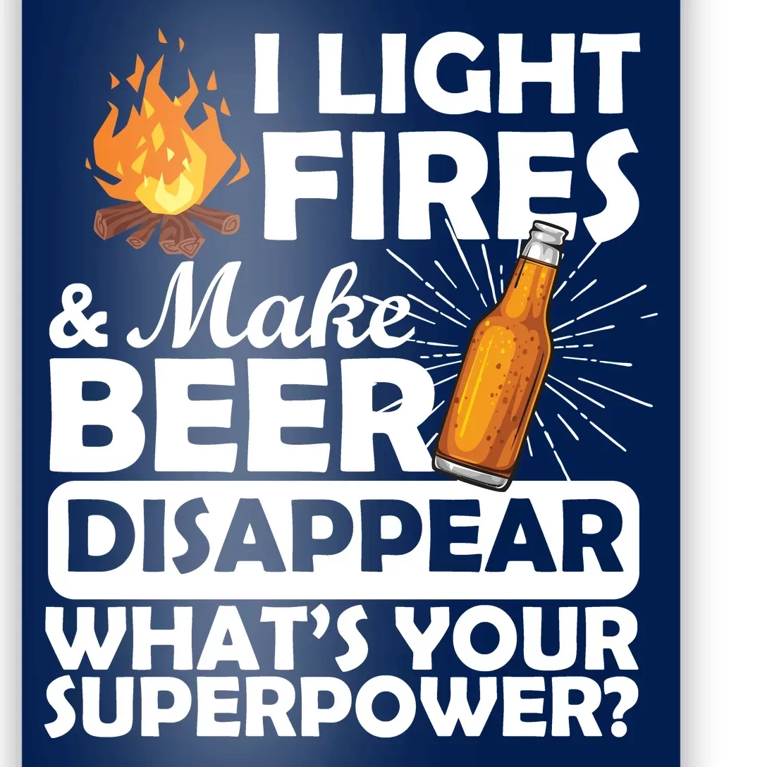 Light Fires Make Beer Disappear Superpower Poster