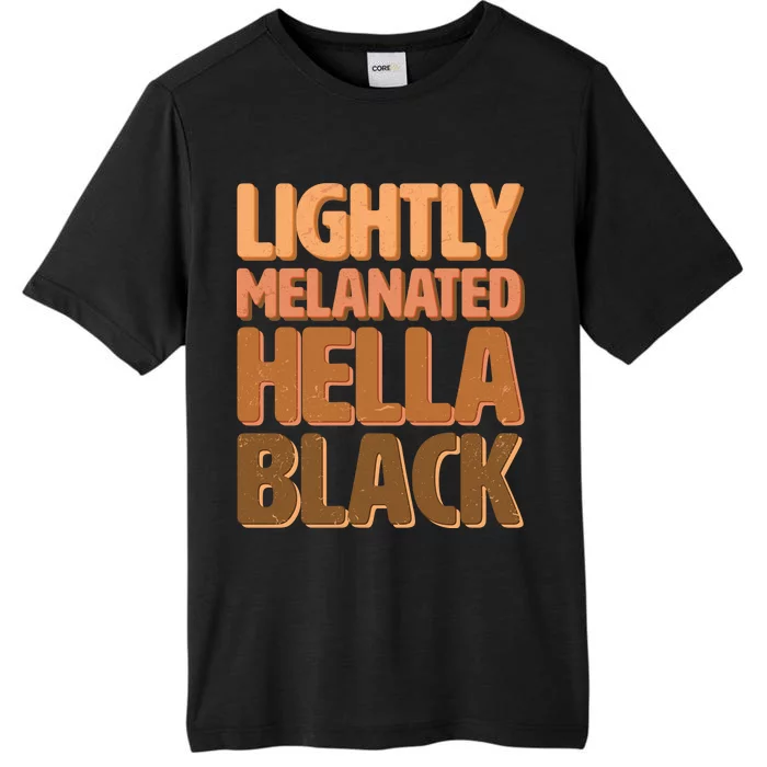 Lightly Melanated Hella Black ChromaSoft Performance T-Shirt