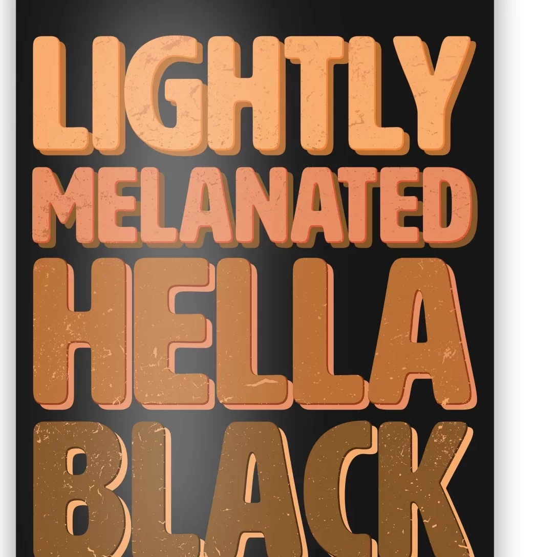 Lightly Melanated Hella Black Poster