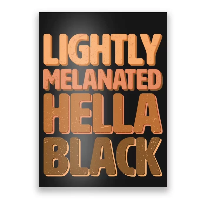 Lightly Melanated Hella Black Poster