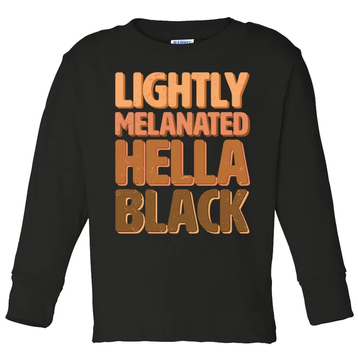 Lightly Melanated Hella Black Toddler Long Sleeve Shirt