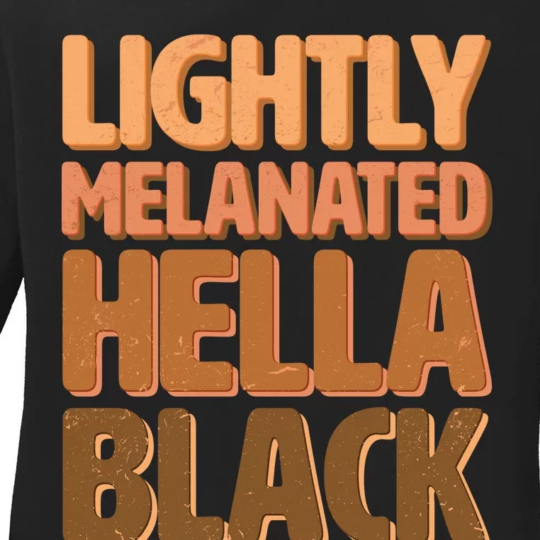 Lightly Melanated Hella Black Ladies Long Sleeve Shirt