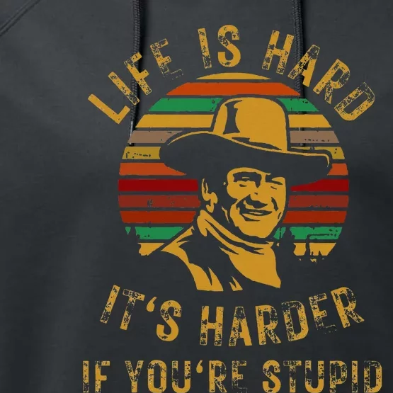 Life Is Hard It’S Harder If You’Re Stupid Performance Fleece Hoodie