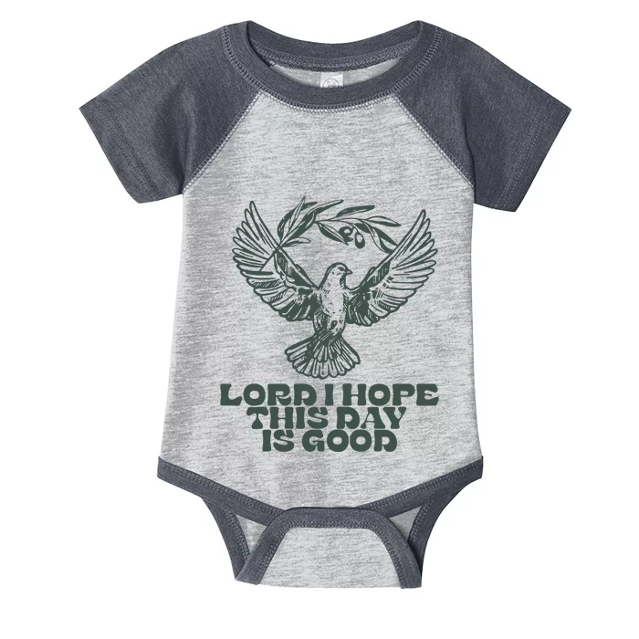 Lord I Hope Today Is Good Infant Baby Jersey Bodysuit