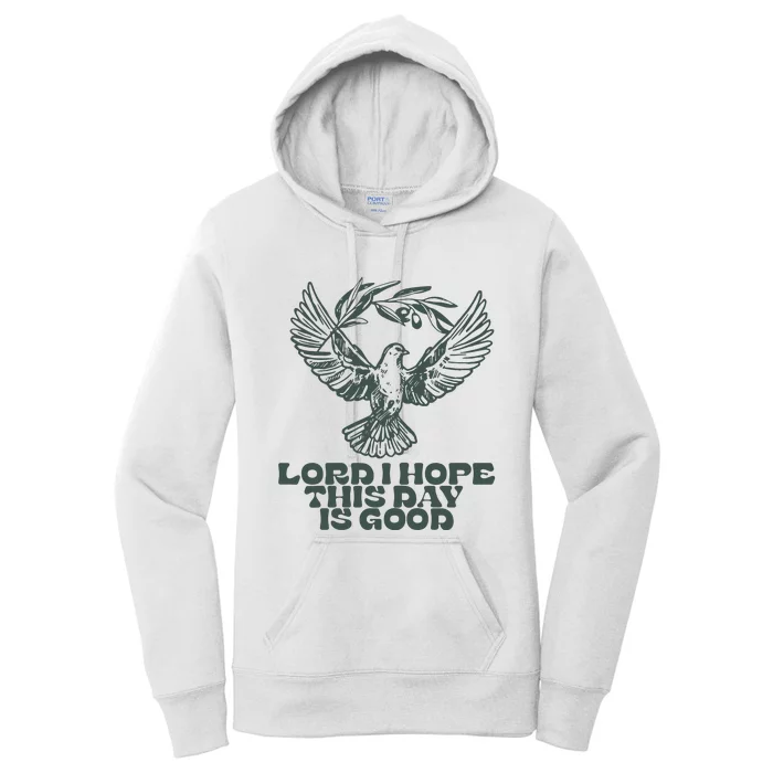 Lord I Hope Today Is Good Women's Pullover Hoodie