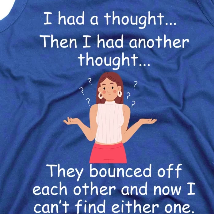 Lady I Had A Thought Funny Sarcastic Old Or Older Person Cool Gift Tank Top